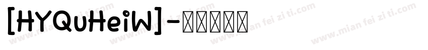 [HYQuHeiW]字体转换